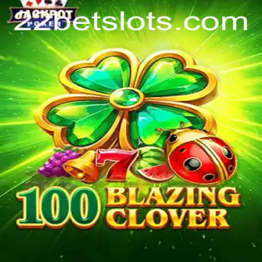 Exploring the Thrills of 100BlazingClover: A Deep Dive Into This Popular Game