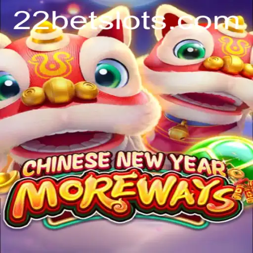 Experience the Excitement of CHINESENEWYEARMOREWAYS with 22Bet