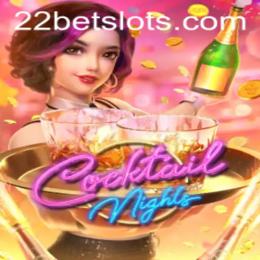 Exploring the Allure of CocktailNights and the Buzz Around 22Bet