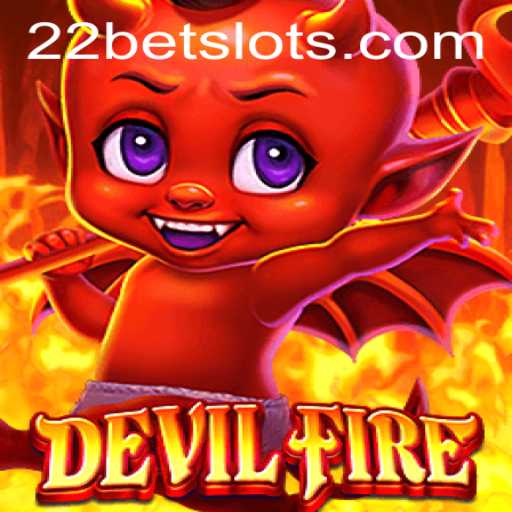 Unleashing the Power of DevilFire: A Comprehensive Guide to the Game with a Touch of 22Bet