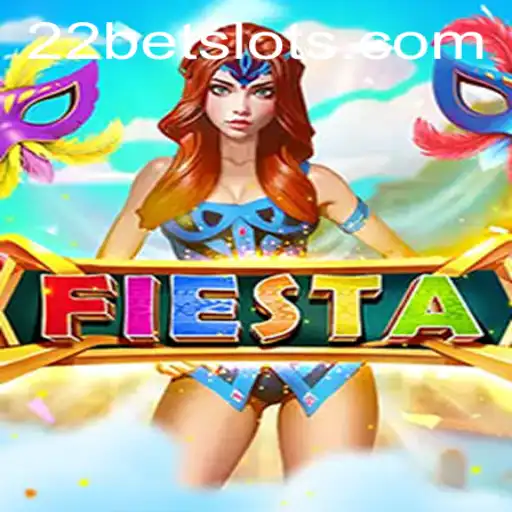 Unleashing the Excitement: Exploring Fiesta with 22Bet