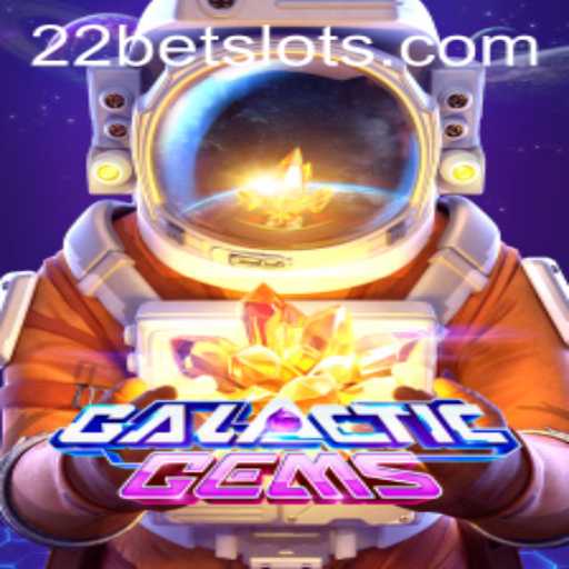 Exploring GalacticGems: A Deep Dive Into the Gaming Universe with 22Bet
