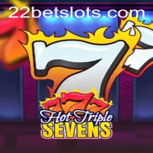 Exciting Features and Rules of HotTripleSevens and 22Bet Integration