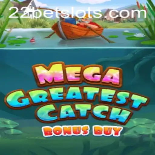 Experience the Thrill of MegaGreatestCatchBonusBuy on 22Bet