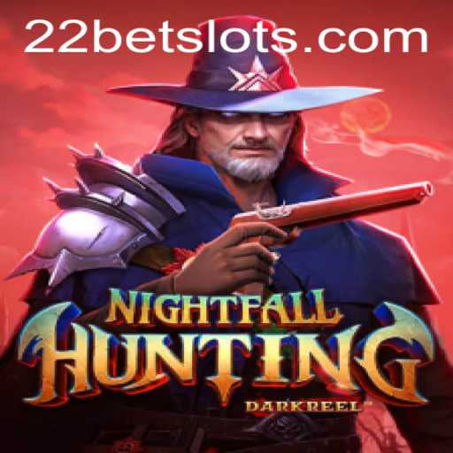Exploring the Thrills of NightfallHunting with 22Bet