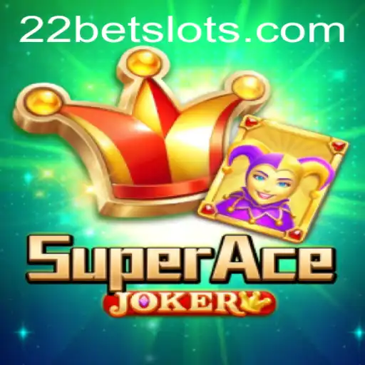 Discover the Excitement of SuperAceJoker with 22Bet